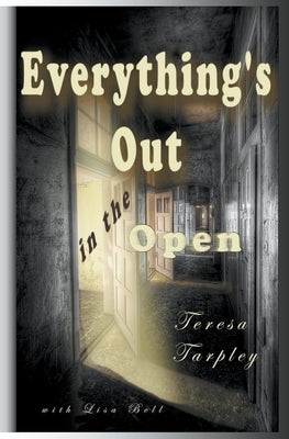 Everything's Out in the Open by Tarpley, Teresa