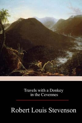 Travels with a Donkey in the Cevennes by Stevenson, Robert Louis