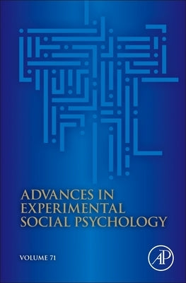 Advances in Experimental Social Psychology: Volume 71 by Gawronski, Bertram