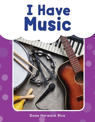 I Have Music by Herweck Rice, Dona