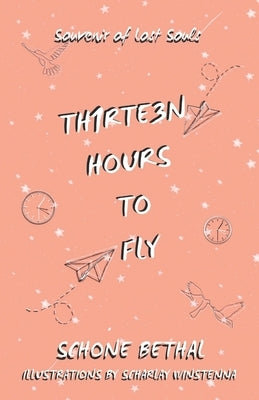 Thirteen Hours To Fly by Bethal, Schone