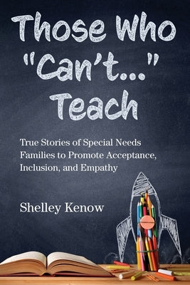 Those Who Can't... Teach by Kenow, Shelley