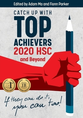 Catch Up With Top Achievers: 2020 HSC and Beyond by Ma, Adam