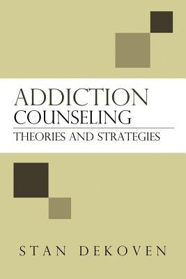 Addiction Counseling by Dekoven, Stan
