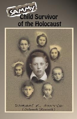 Sammy: Child Survivor of the Holocaust by Gorder, Cheryl