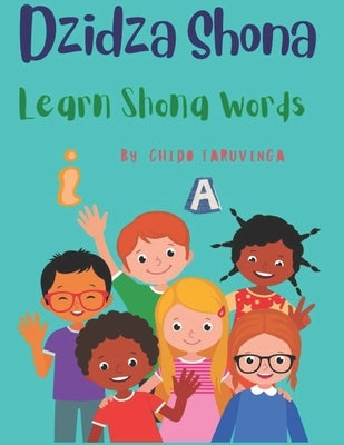 Dzidza Shona: Learn Shona Words by Taruvinga, Chido