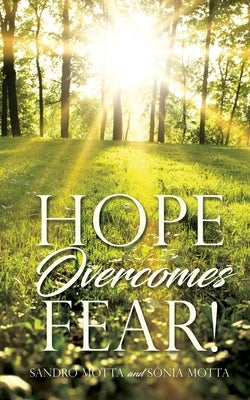 Hope Overcomes Fear! by Motta, Sandro