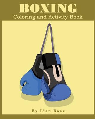Boxing: Coloring and Activity Book by Boaz, Idan