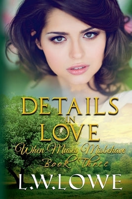 Details In Love by Lowe, L. W.