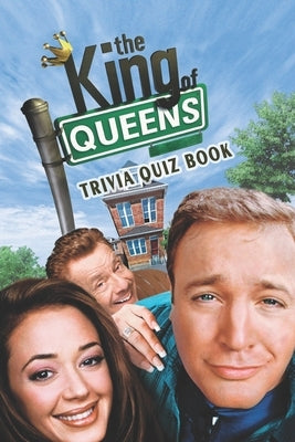 The King of Queens: Trivia Quiz Book by Floryshak, Nathan