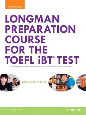 Longman Preparation Course for the Toefl(r) IBT Test, with Mylab English and Online Access to MP3 Files, Without Answer Key by Phillips, Deborah