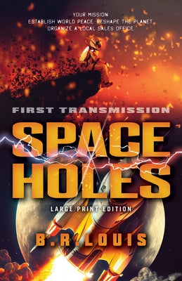 Space Holes: First Transmission Volume 1 by Louis, B. R.