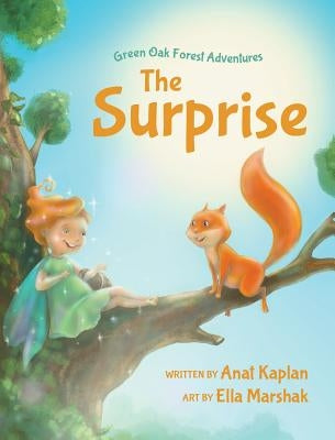 Green-Oak Forest Adventures: The Surprise by Kaplan, Anat