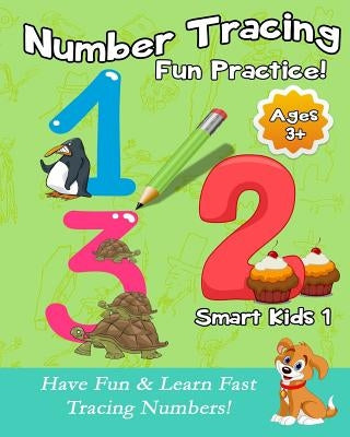 Number Tracing Fun Practice!: Have Fun & Learn Fast Tracing Numbers! by Chen, Michael