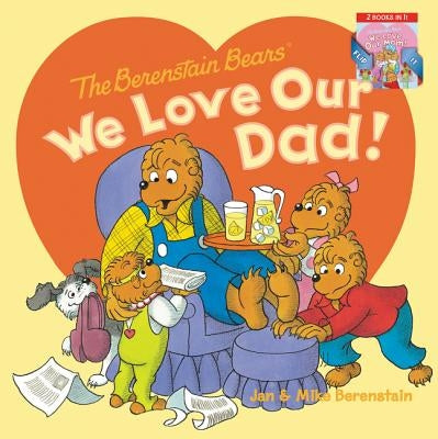 The Berenstain Bears: We Love Our Dad!/We Love Our Mom! by Berenstain, Jan