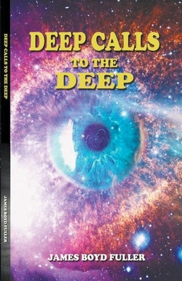 Deep Calls to the Deep by Fuller, James Boyd