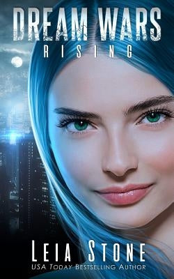 Dream Wars: Rising by Stone, Leia