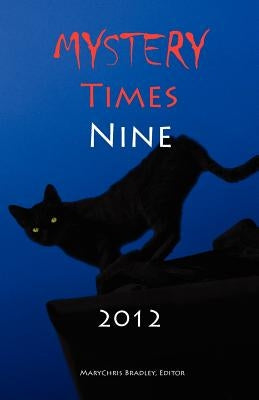 Mystery Times Nine 2012 by Kristina L. Martin