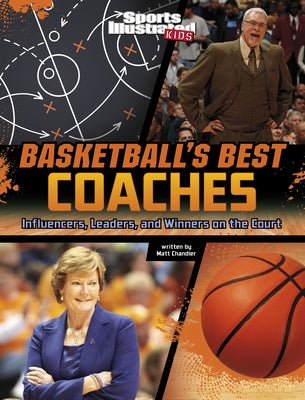 Basketball's Best Coaches: Influencers, Leaders, and Winners on the Court by Chandler, Matt