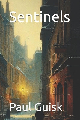Sentinels by Guisk, Paul