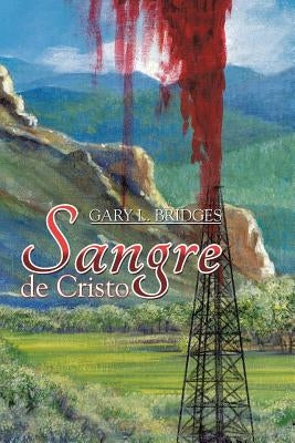 Sangre de Cristo by Bridges, Gary L.
