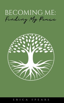 Becoming Me: Finding My Peace by Spears, Erica