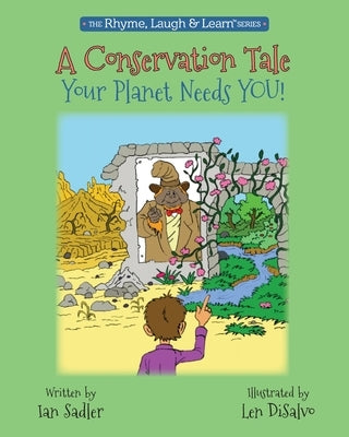 A Conservation Tale: Your Planet Needs You! by Sadler, Ian
