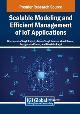 Scalable Modeling and Efficient Management of IoT Applications by Rajput, Dharmendra Singh