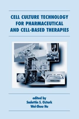 Cell Culture Technology for Pharmaceutical and Cell-Based Therapies by Ozturk, Sadettin