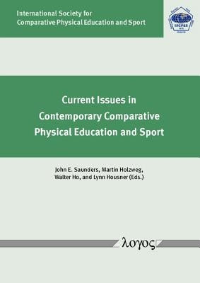 Current Issues in Contemporary Comparative Physical Education and Sport by Saunders, John E.
