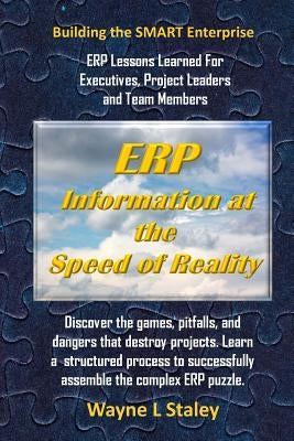 ERP Information at the Speed of Reality: ERP Lessons Learned by Staley, Wayne L.