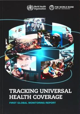 Tracking Universal Health Coverage: First Global Monitoring Report by World Health Organization