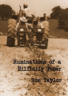 Ruminations of a Hillbilly Poser by Taylor, Ron