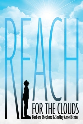 Reach for the Clouds by Shepherd, Barbara