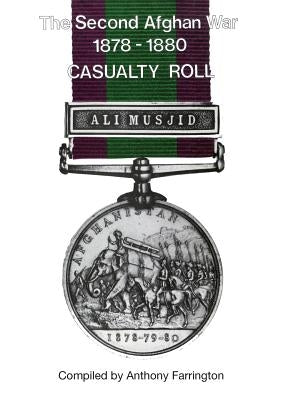 Second Afghan War 1878-1880casualty Roll by Farrington, Anthony