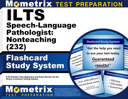 ILTS Speech-Language Pathologist: Nonteaching (232) Flashcard Study System: ILTS Practice Test Questions and Exam Review for the Illinois Licensure Te by Mometrix Test Prep