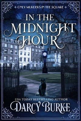 In the Midnight Hour: A Regency Mystery Series by Burke, Darcy