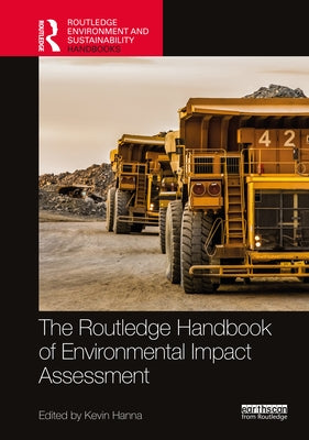 Routledge Handbook of Environmental Impact Assessment by Hanna, Kevin