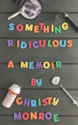 Something Ridiculous by Monroe, Christy