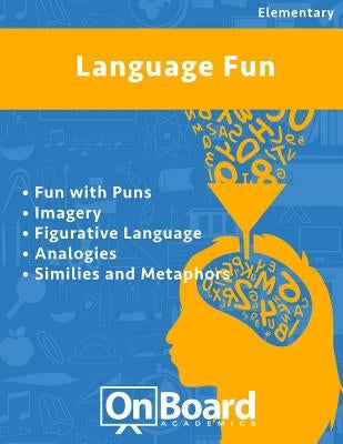 Language Fun: Fun with Puns, Imagery, Figurative Language, Analogies, Similes and Metaphors by DeLuca, Todd