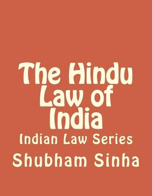 The Hindu Law of India: Indian Law Series by Sinha, Shubham