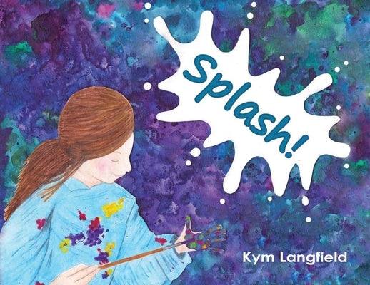 Splash! by Langfield, Kym