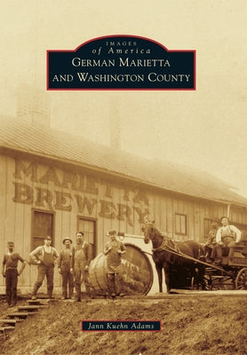 German Marietta and Washington County by Adams, Janice K.