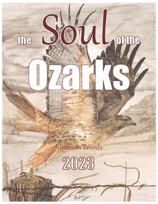 The Soul of the Ozarks: The Paintings & Process of Madison Woods featuring the Wild Ozark pigments by Woods, Madison