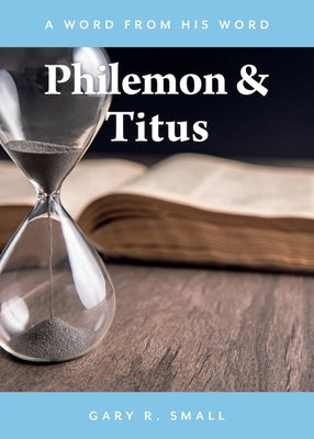 Philemon and Titus by Small, Gary R.