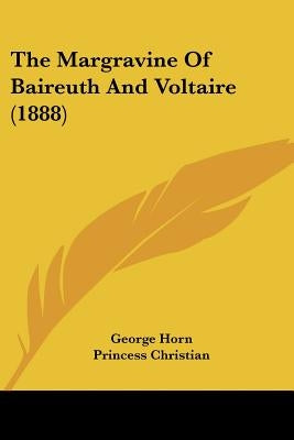 The Margravine Of Baireuth And Voltaire (1888) by Horn, George