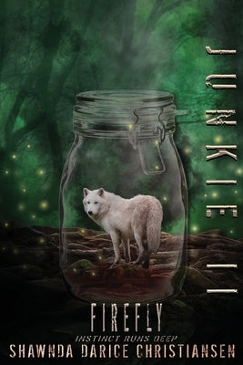 Junkie II: Firefly by Christiansen, Shawnda