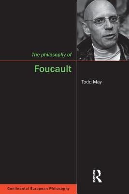 The Philosophy of Foucault by May, Todd