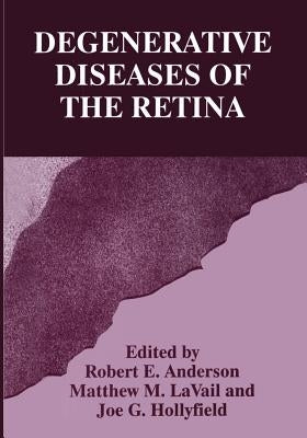 Degenerative Diseases of the Retina by Anderson, Robert E.