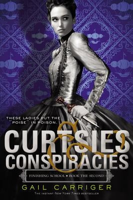 Curtsies & Conspiracies by Carriger, Gail